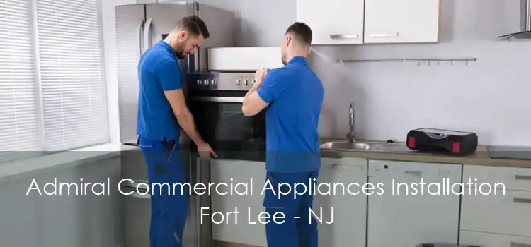 Admiral Commercial Appliances Installation Fort Lee - NJ