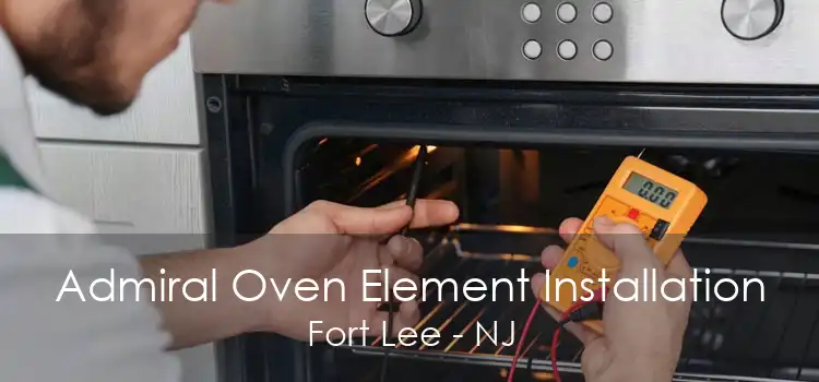 Admiral Oven Element Installation Fort Lee - NJ