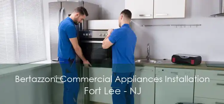 Bertazzoni Commercial Appliances Installation Fort Lee - NJ