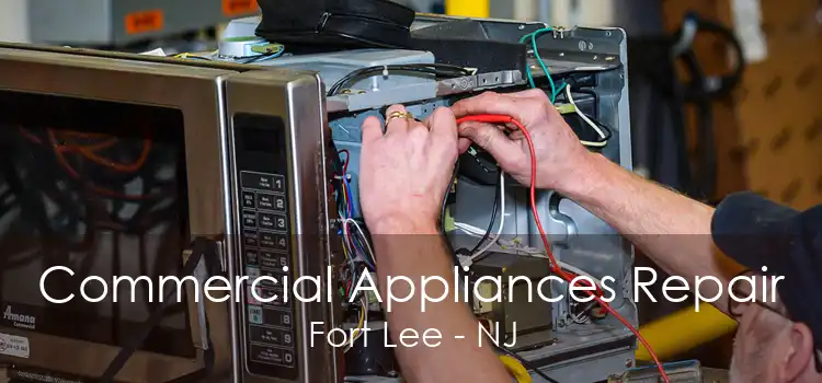 Commercial Appliances Repair Fort Lee - NJ