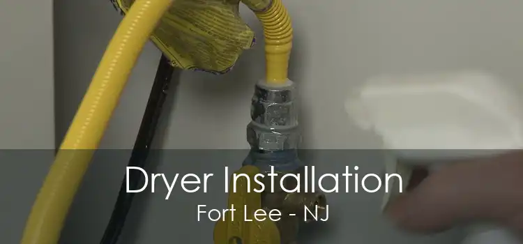 Dryer Installation Fort Lee - NJ