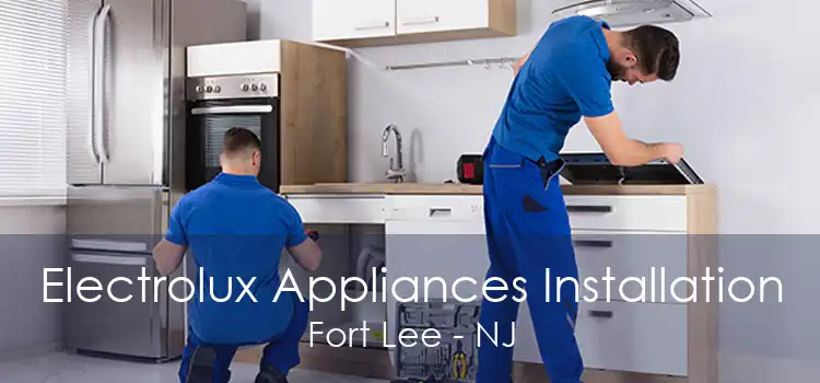 Electrolux Appliances Installation Fort Lee - NJ