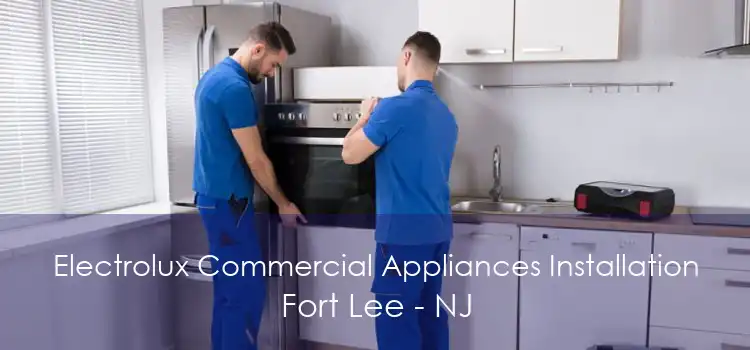 Electrolux Commercial Appliances Installation Fort Lee - NJ