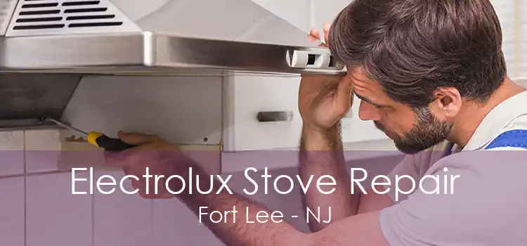 Electrolux Stove Repair Fort Lee - NJ