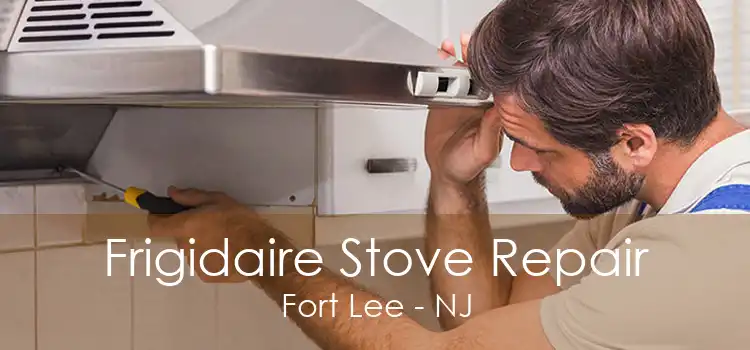 Frigidaire Stove Repair Fort Lee - NJ