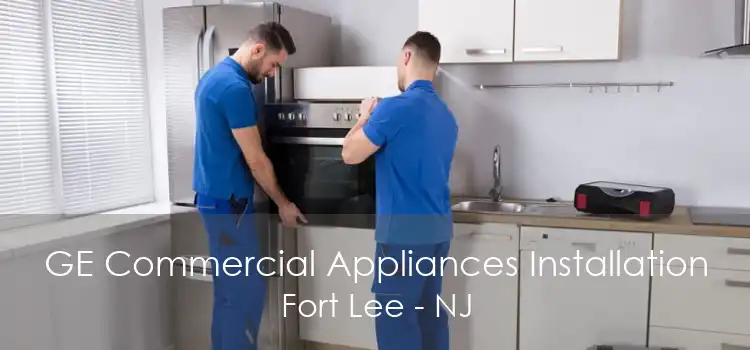 GE Commercial Appliances Installation Fort Lee - NJ