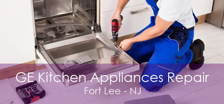 GE Kitchen Appliances Repair Fort Lee - NJ