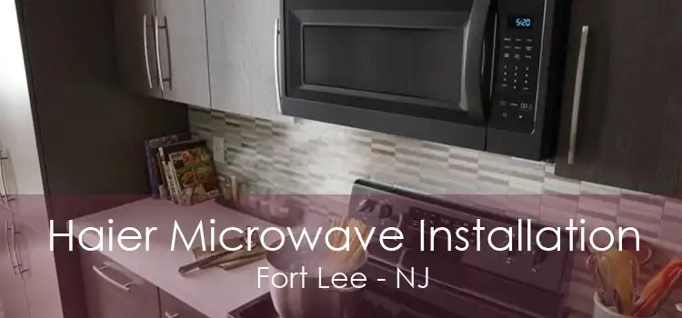 Haier Microwave Installation Fort Lee - NJ