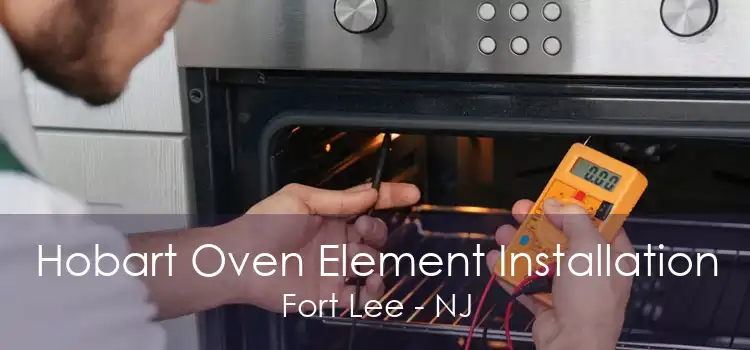 Hobart Oven Element Installation Fort Lee - NJ