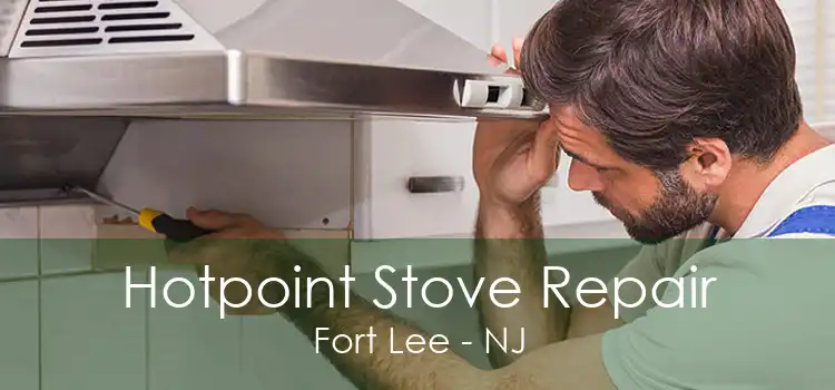 Hotpoint Stove Repair Fort Lee - NJ