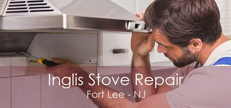 Inglis Stove Repair Fort Lee - NJ