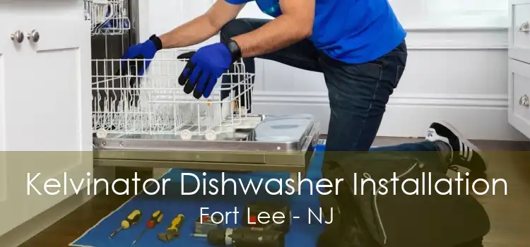 Kelvinator Dishwasher Installation Fort Lee - NJ