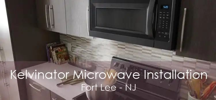 Kelvinator Microwave Installation Fort Lee - NJ