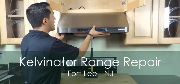 Kelvinator Range Repair Fort Lee - NJ