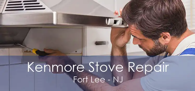 Kenmore Stove Repair Fort Lee - NJ