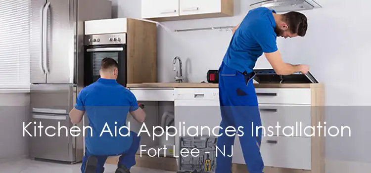 Kitchen Aid Appliances Installation Fort Lee - NJ