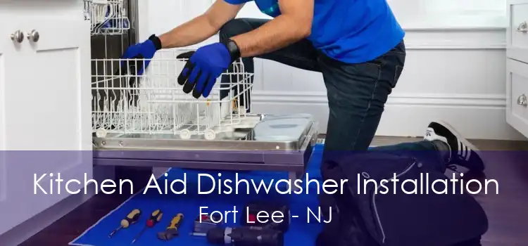 Kitchen Aid Dishwasher Installation Fort Lee - NJ