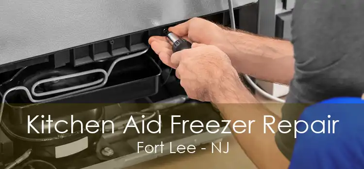 Kitchen Aid Freezer Repair Fort Lee - NJ