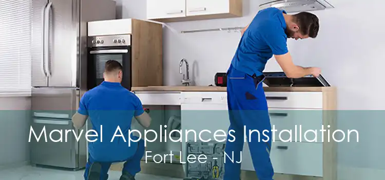 Marvel Appliances Installation Fort Lee - NJ