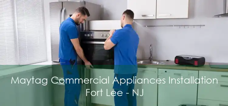 Maytag Commercial Appliances Installation Fort Lee - NJ