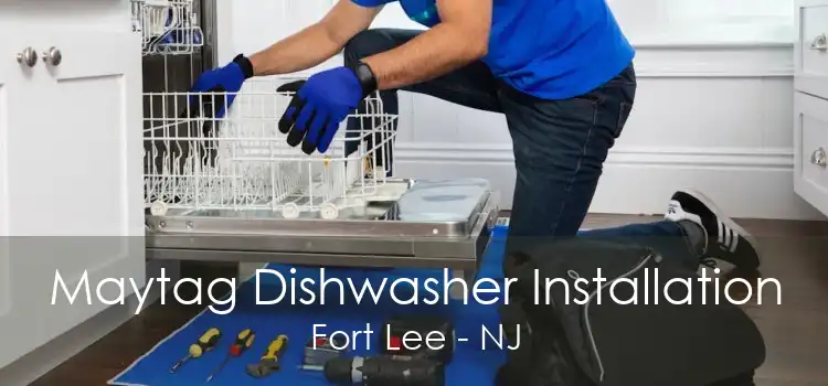 Maytag Dishwasher Installation Fort Lee - NJ