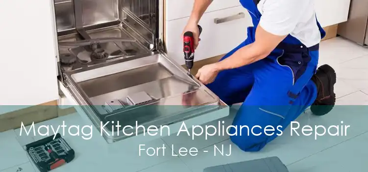 Maytag Kitchen Appliances Repair Fort Lee - NJ