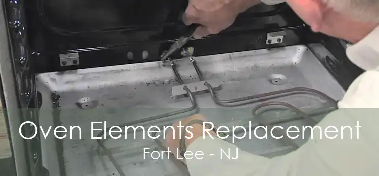 Oven Elements Replacement Fort Lee - NJ