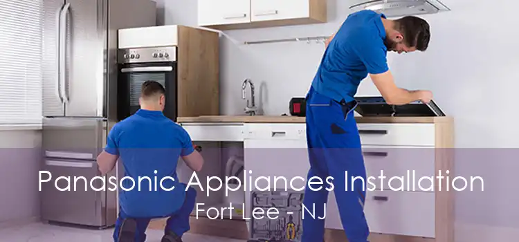 Panasonic Appliances Installation Fort Lee - NJ