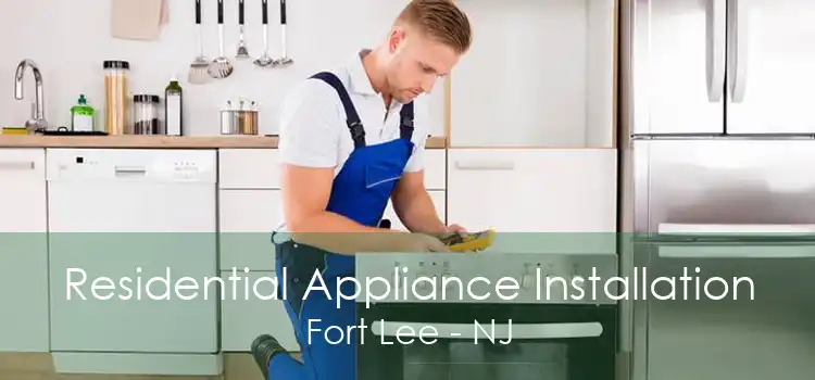 Residential Appliance Installation Fort Lee - NJ