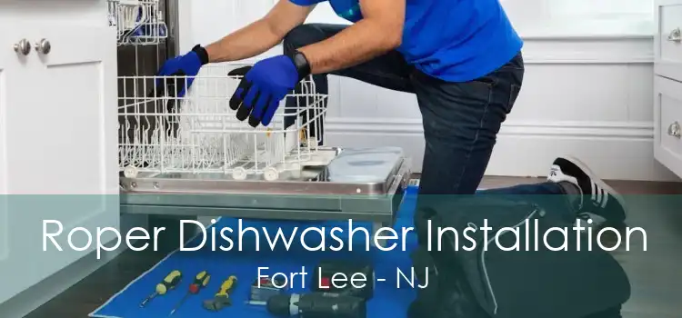 Roper Dishwasher Installation Fort Lee - NJ