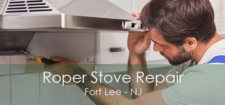 Roper Stove Repair Fort Lee - NJ