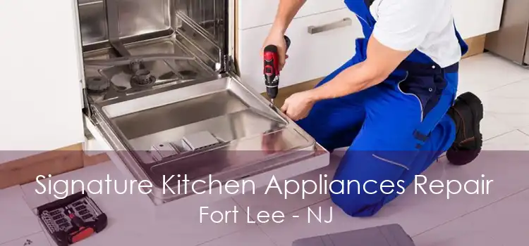 Signature Kitchen Appliances Repair Fort Lee - NJ