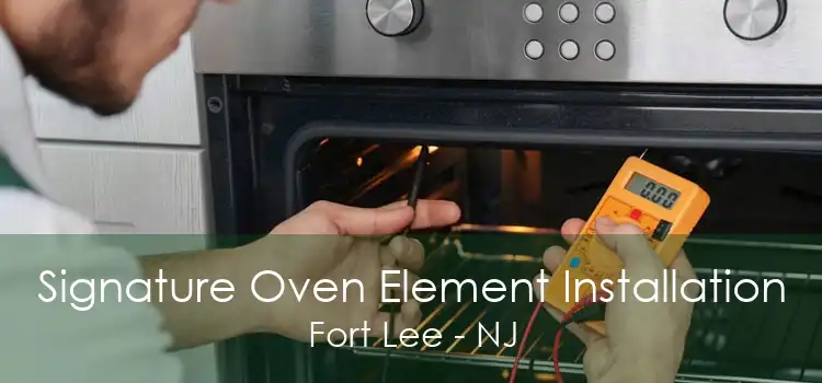 Signature Oven Element Installation Fort Lee - NJ