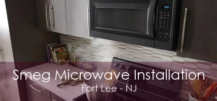 Smeg Microwave Installation Fort Lee - NJ