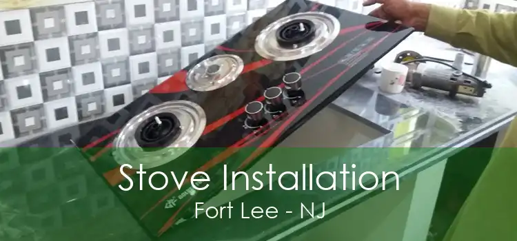 Stove Installation Fort Lee - NJ