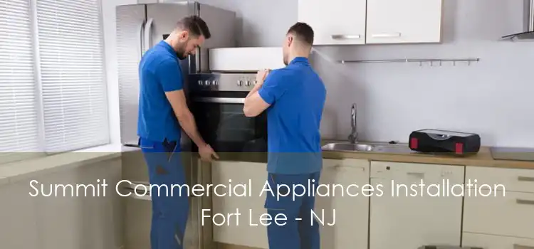 Summit Commercial Appliances Installation Fort Lee - NJ