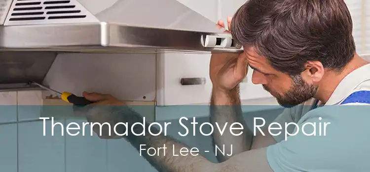 Thermador Stove Repair Fort Lee - NJ