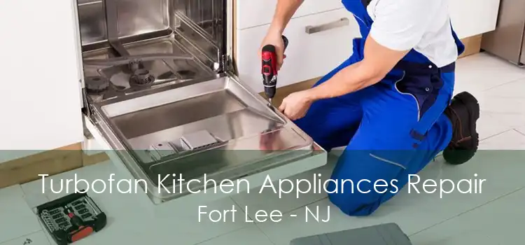 Turbofan Kitchen Appliances Repair Fort Lee - NJ