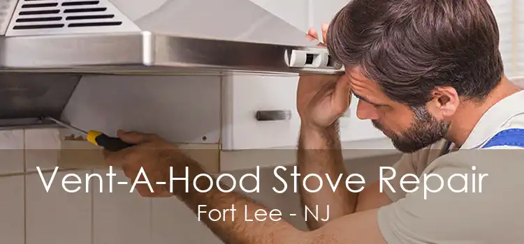 Vent-A-Hood Stove Repair Fort Lee - NJ