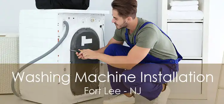 Washing Machine Installation Fort Lee - NJ