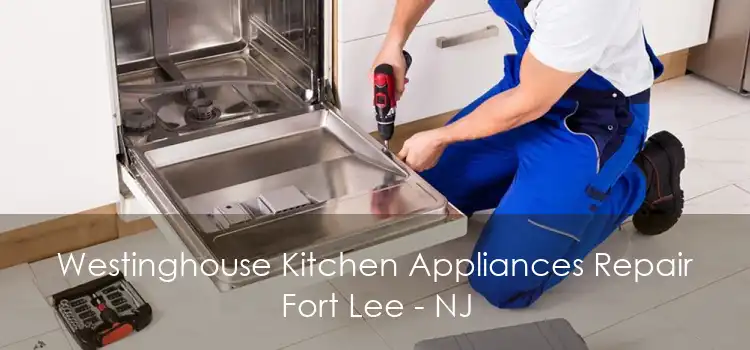 Westinghouse Kitchen Appliances Repair Fort Lee - NJ