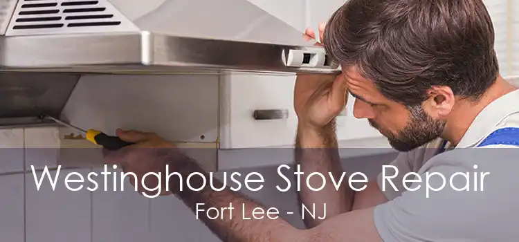 Westinghouse Stove Repair Fort Lee - NJ